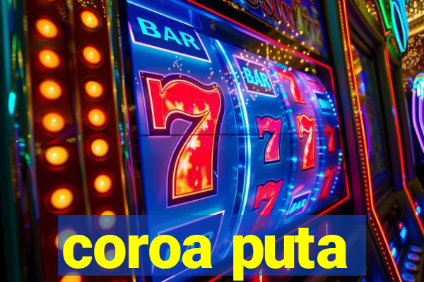 coroa puta